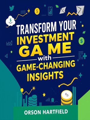 cover image of Transform Your Investment Game with Game-Changing Insights
